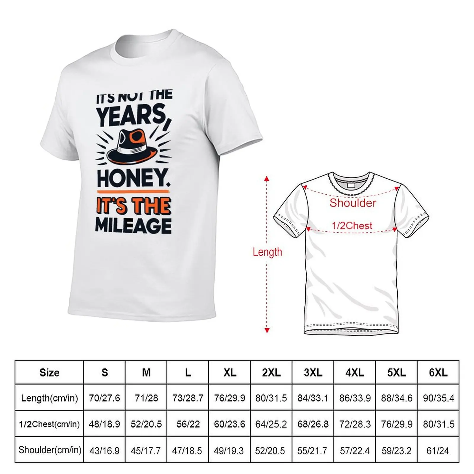 It's not the Years, Honey, it's the mileage - Fedora - Adventure T-Shirt Breathable Travel T-Shirt