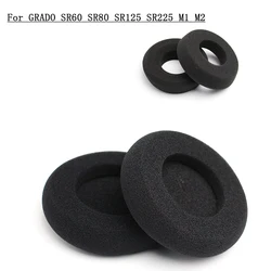 Replacement soft Sponge foam Earmuff Cup Cushion Ear Pads Earpads for GRADO SR60 SR80 SR125 SR225 M1 M2 Headphones
