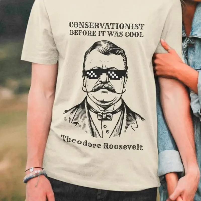 Teddy Roosevelt T Shirt Theodore Funny Us President Quality Cotton For Presidents Day 2025