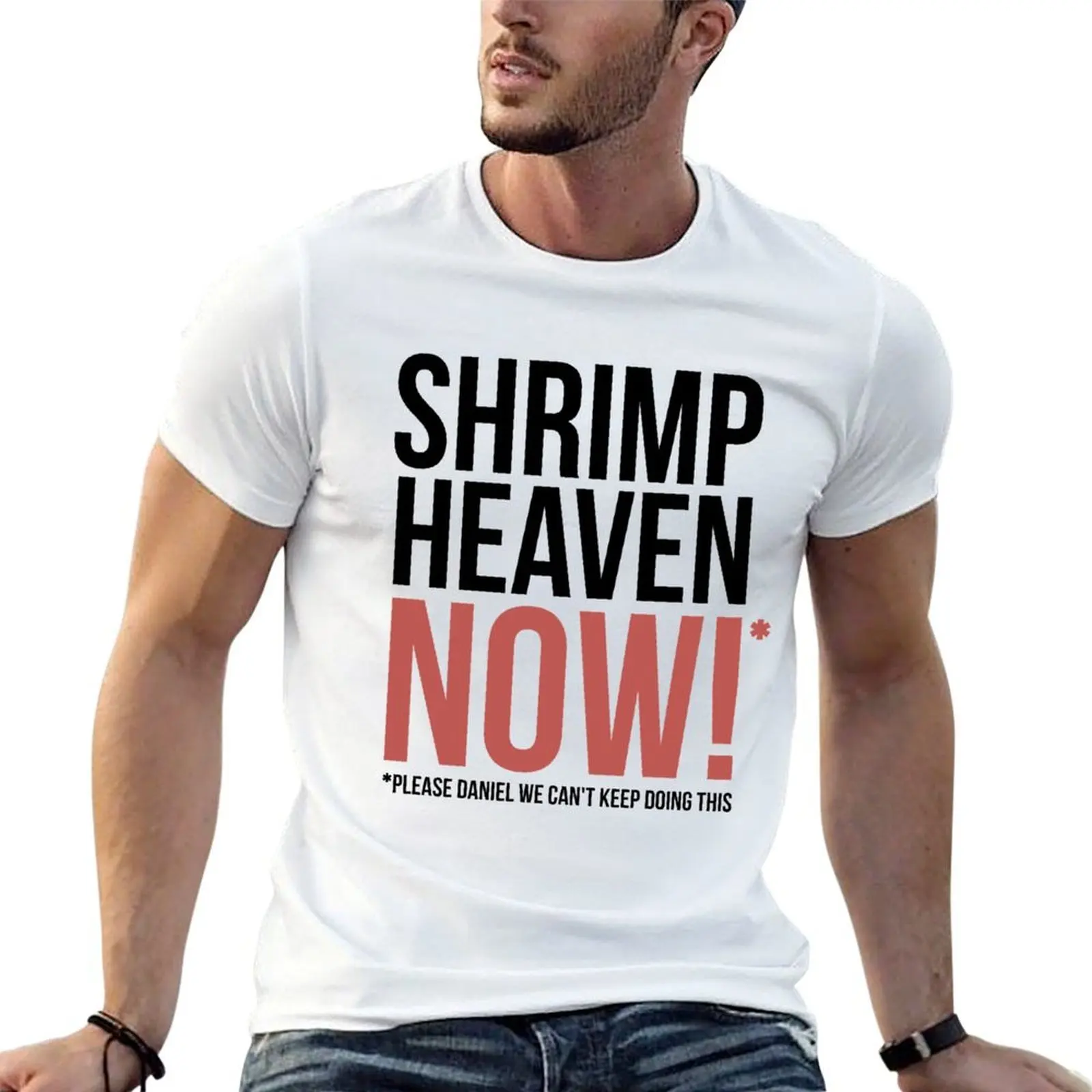 

Shrimp Heaven NOW! T-Shirt man t shirt cotton high quality t shirts for man pack white T-Shirt