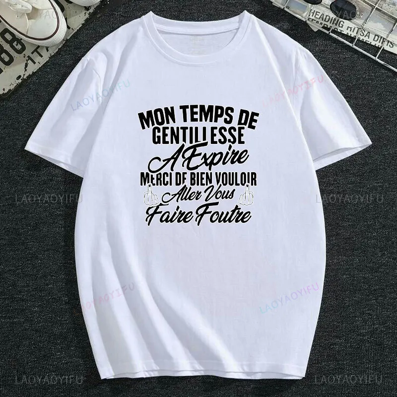 Black Humor Men T Shirt  Mon Temps De Gentillesse A Expire Mode Connasse Active Women Cotton Printed T-shirt Ropa Mujer