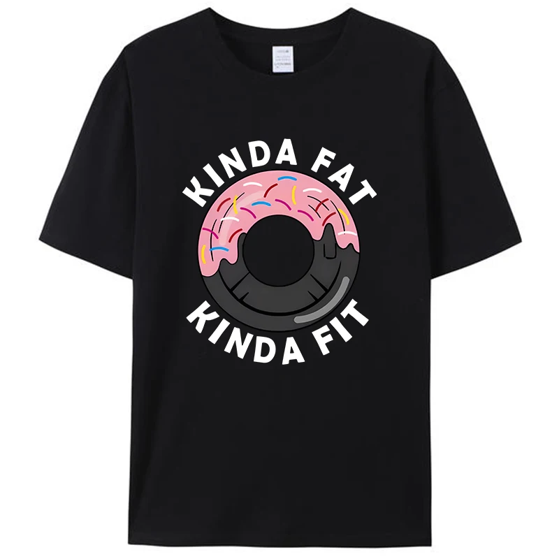 

Gym Kinda Fat Kinda Fit Donut Funny Workout Fitness Exercise Women Men's T-Shirt Cotton Short Sleeve Tee Shirts Graphic Tops