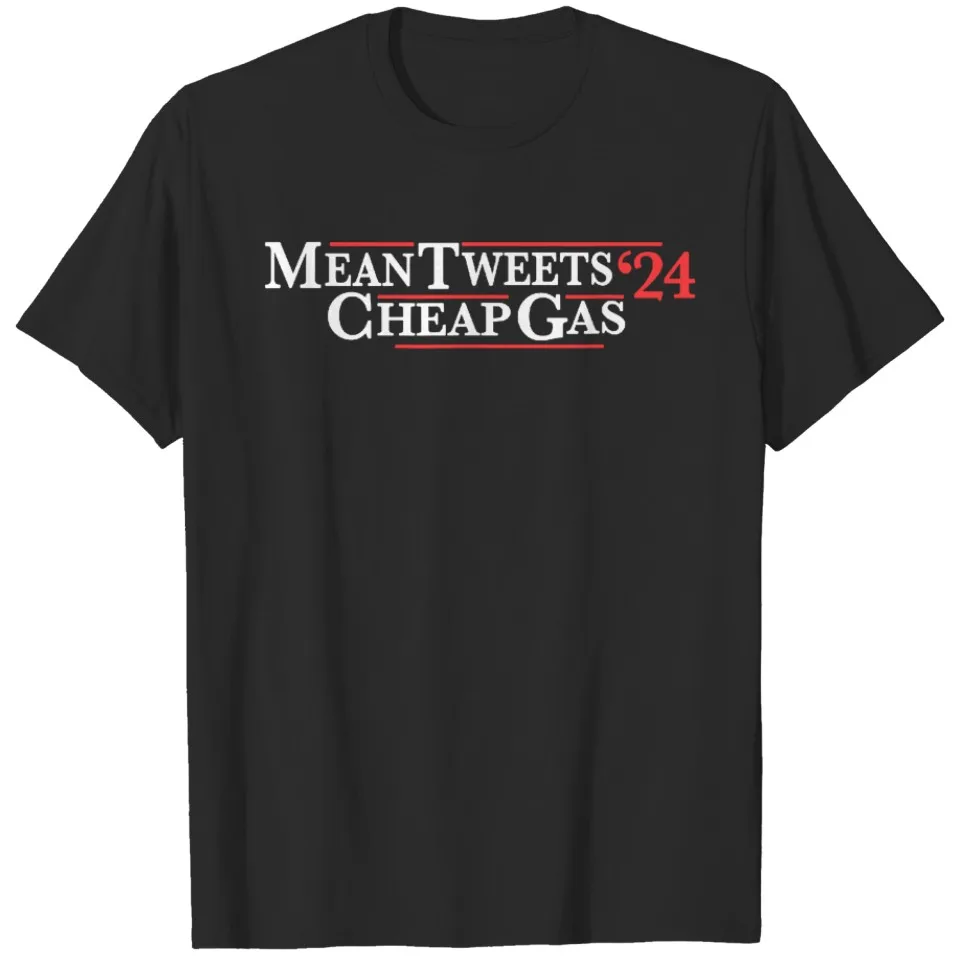 Mean Tweets Gas 2024 T-Shirt Women And Men Short-Sleeve O-neck Cool Style