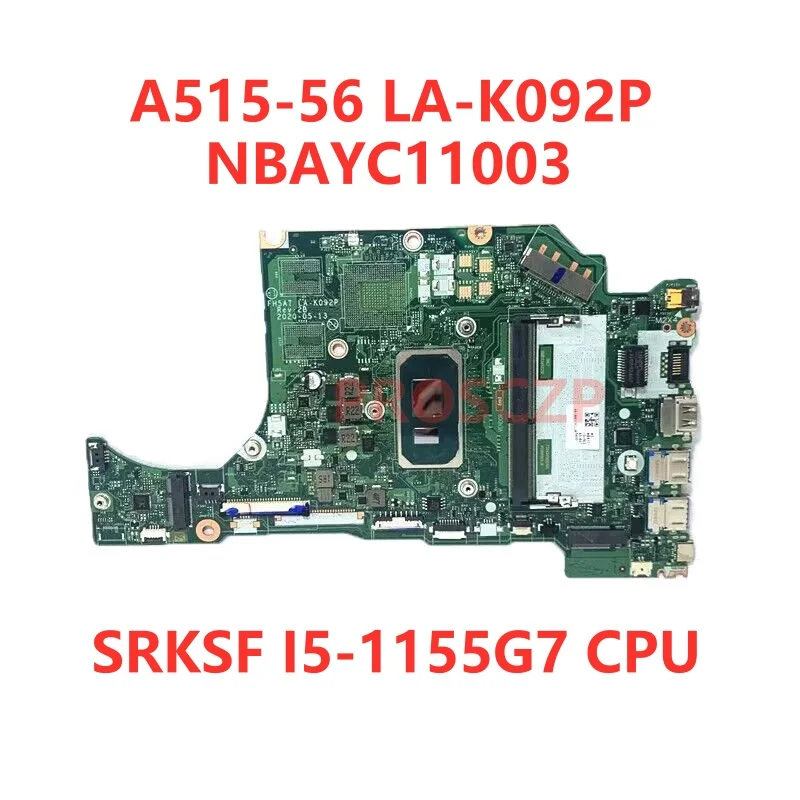 LA-K092P For Acer A515-56 A515-56G Laptop Motherboard NBAYC11003/NBA1B11006 With I5-1155G7/I7-1165G7 CPU GM/MX350 100% Tested OK