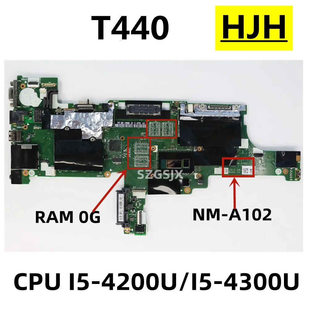 

FOR Lenovo Thinkpad T440 Laptop Motherboard VIVL0, NM-A102 ,CPU I5-4200U /I5-4300U FRU 04X5010 04X5012, 04X5013, 04X5015