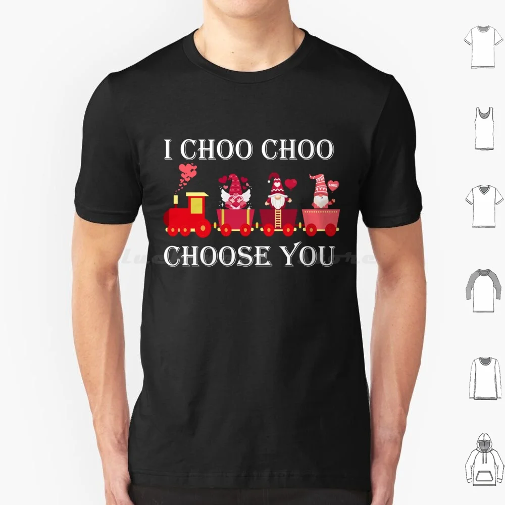 Gnomes I Choo Choo Choose You Valentines Day Train T Shirt 6xl Cotton Cool Tee I Choo Choo Choose You Love Valentines Day Train