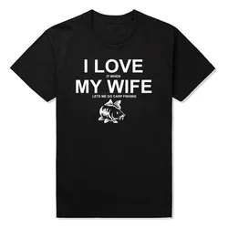 I Love My Wife Lets Me Carp Fishing Husband Cotton Funny Fisherman T Shirt Graphic Harajuku Vintage T-shirt Retro