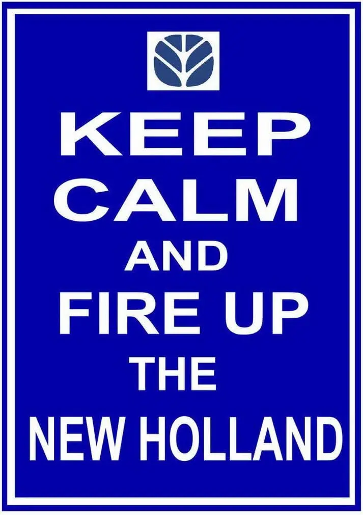 1p,Keep Calm ; Fire Up The New Holland Metal Sign  Inch Tractor Baler Loader Gift Plaque