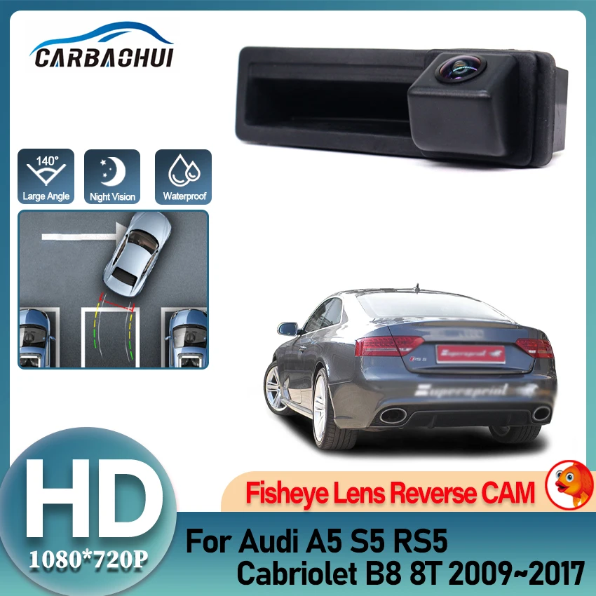 Car Rear View Trunk Handle Backup Reverse Camera Parking Camera For Audi A5 S5 RS5 Cabriolet B8 8T 2009~2017 Night Vision