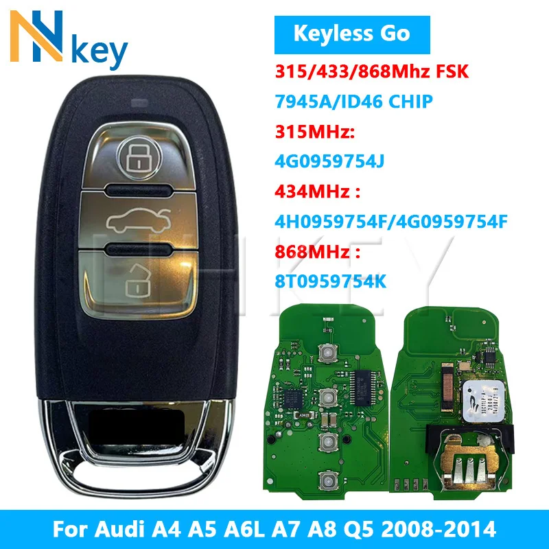 

NHKEY For Audi A4 A5 A6L A7 A8 Q5 Keyless go Key ID46 CHIP 315MHz/4G0959754J 433MHz/4G0959754F/4H0959754F 868MHz/8T0959754K