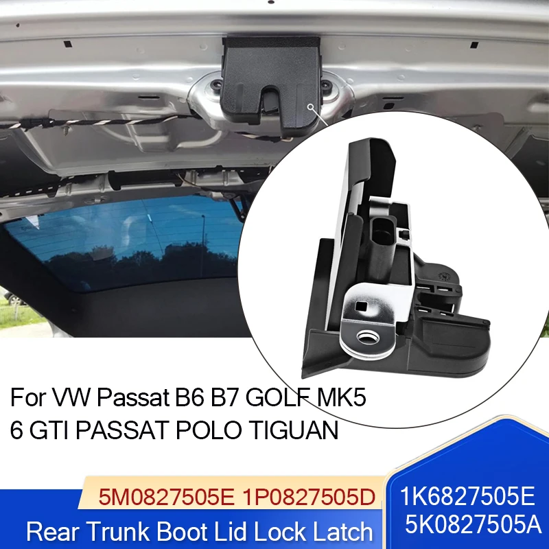 

Rear Trunk Door Lock Lock Latch For VW Passat B6 B7 GOLF MK5 6 GTI PASSAT POLO TIGUAN 1K6827505E 5K0827505A 5M0827505E