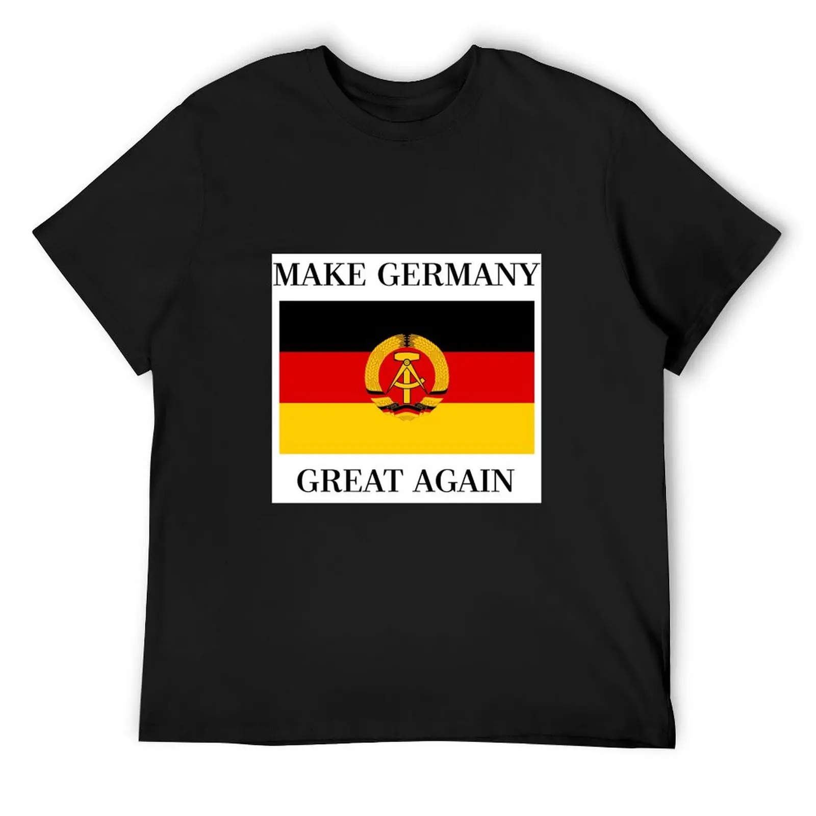 

Make Germany Great Again - East Germany - GDR - DDR T-Shirt custom shirt custom t shirt sports fans Men's t-shirts
