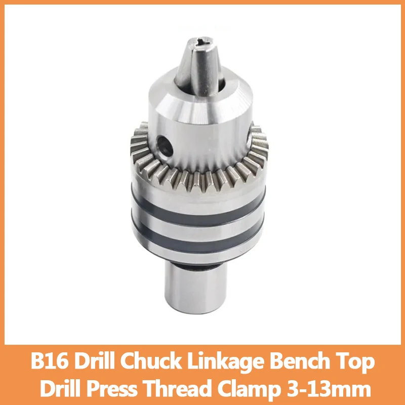 

B16 Drill Chuck Linkage Bench Grinder Hand Tight Three Jaw Self-Locking Drill Press Thread Clamp 3-13mm