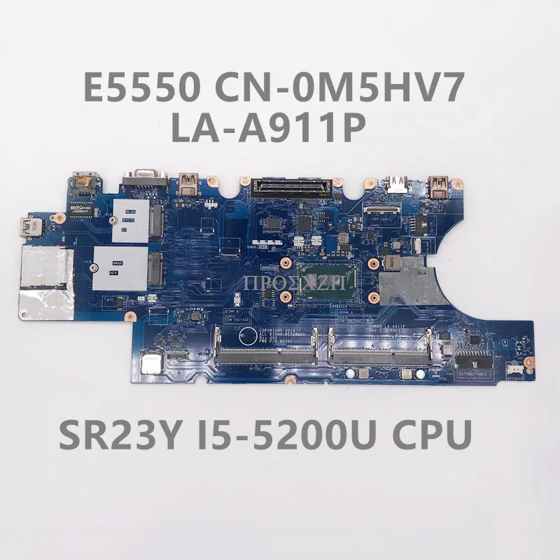 CN-0M5HV7 0M5HV7 M5HV7 High Quality For E5550 Laptop Motherboard LA-A911P Mainboard With SR23Y I5-5200U CPU 100% Working Well