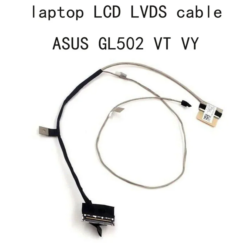 GL502 LCD EDP LVDS Cable For Asus GL502VT GL502VS GL502VM GL502V GL502VY 1422-02B60AS 6A2601000341 Screen Display Flex 40pin