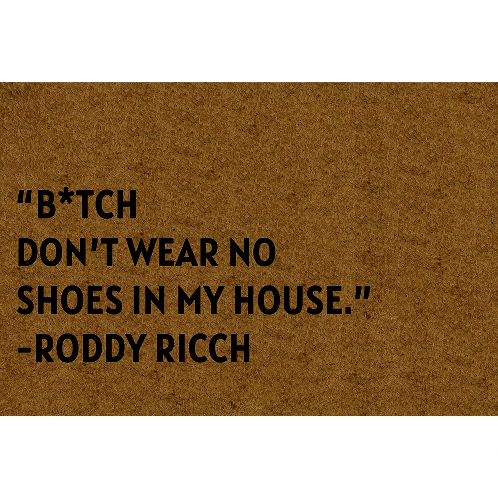 

B_TCH Dont Wear No Shoes In My House Roddy Ricch Doormat Rubber Bathroom Kitchen Mat Garden Garage Door Floor Mat Non-Slip Rug