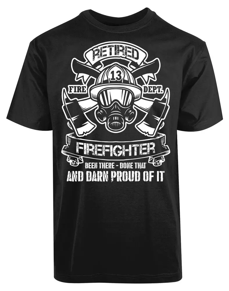 Retired 13 Dept Firefighter New Men's Shirt And Darn Proud Of It Casual TeeHigh quality 100% cottonY2K High  brand