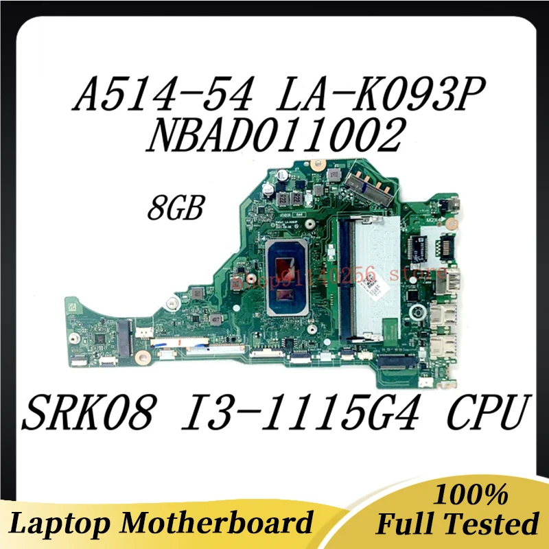 H5AT LA-K093P Mainboard Laptop Motherboard For Acer Aspire A514-54 A515-56 A315-58 SRK08 I3-1115G4 CPU 8G RAM DDR4 100% Test OK