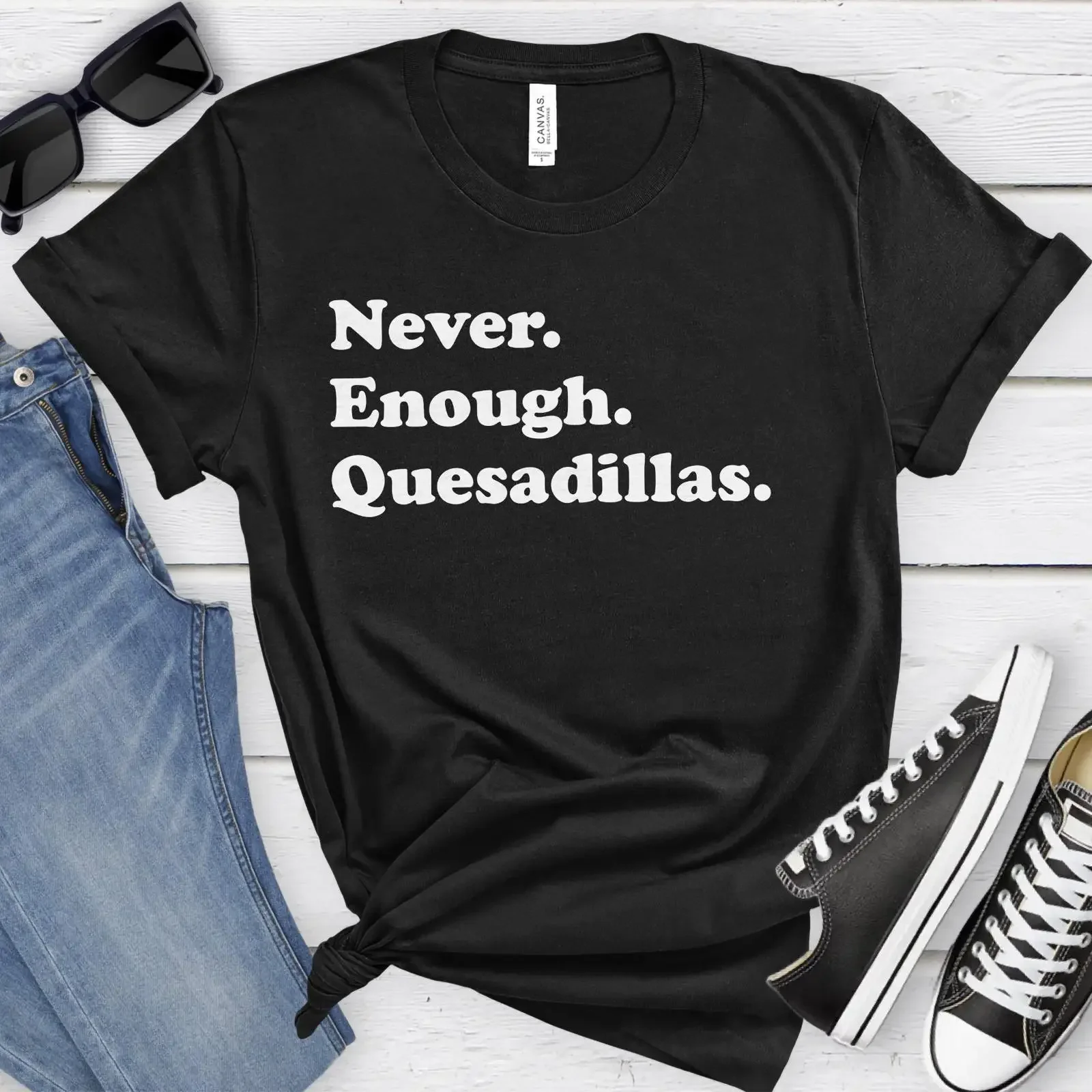 Quesadilla T Shirt Funny s for Men or Women Never Enough Quesadillas vintage Washed designer clothes Slightly Comfortable
