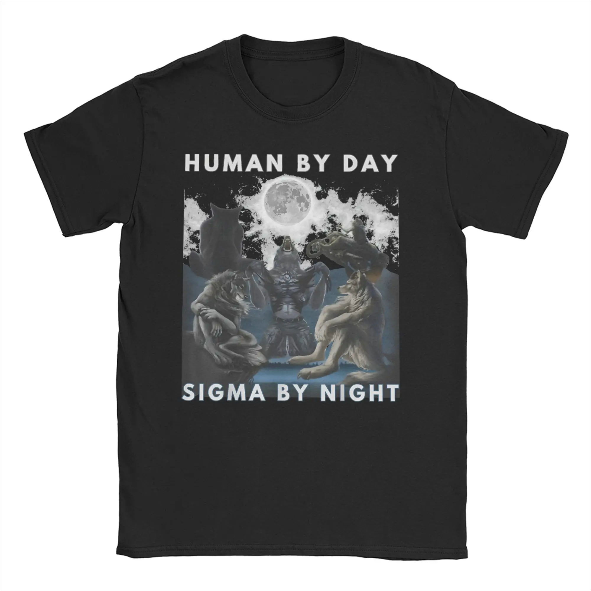 Human By Day Sigma By Night  Merch Men Women T Shirts Pure Cotton Tee Printed  Funny Wolf T-shirt Clothing