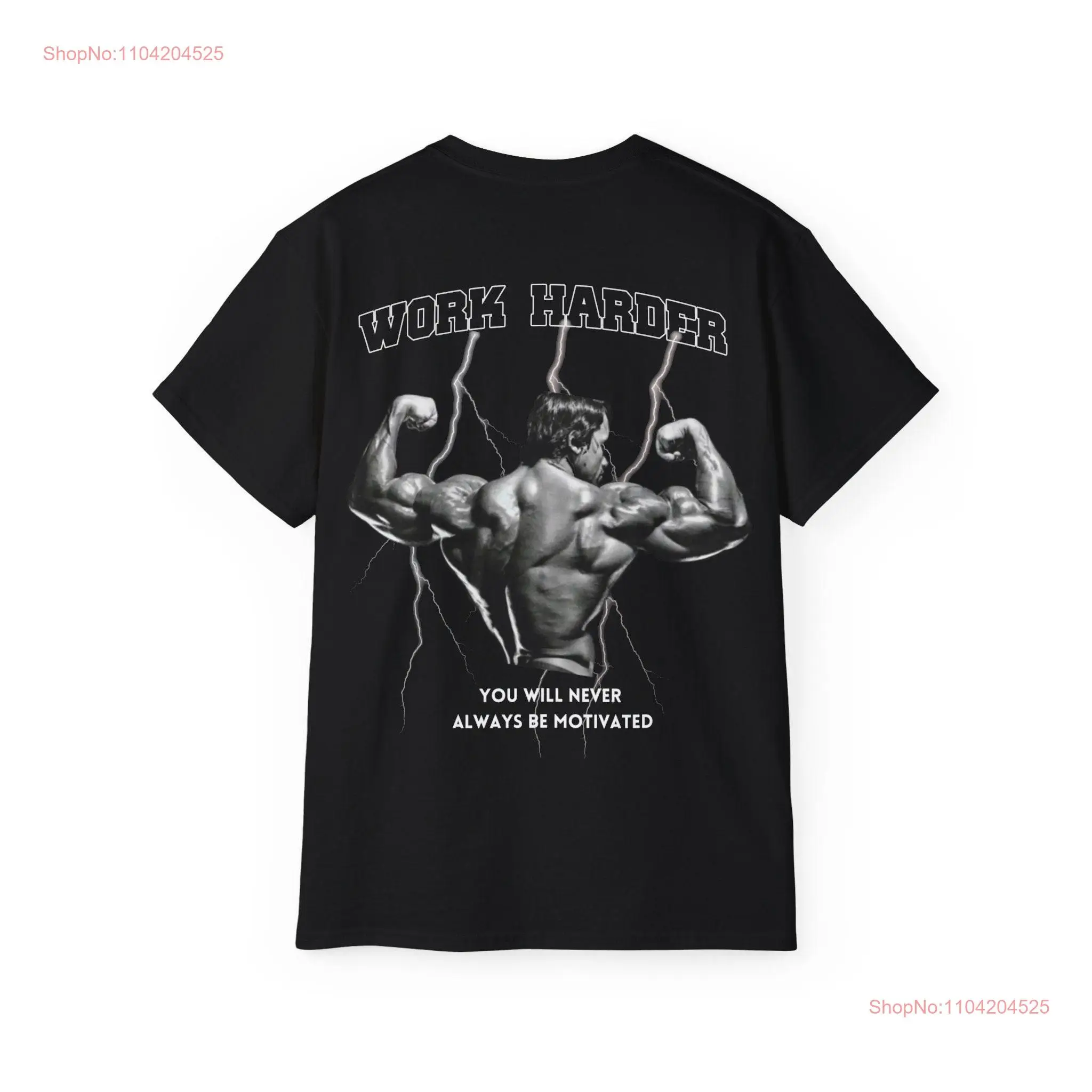 Tight fitting Work Harder T Shirt BACKPRINT long or short sleeves