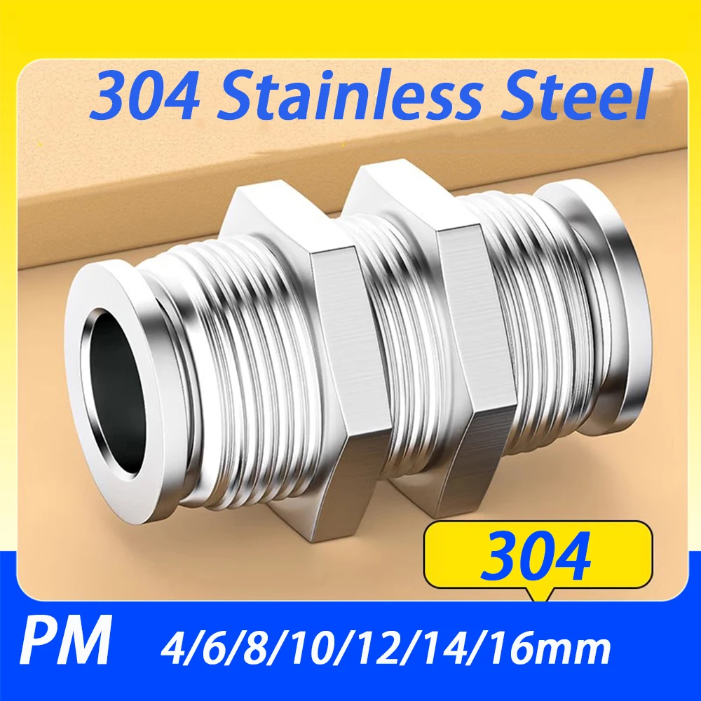 

1-10Pcs PM 304 Stainless Steel Pneumatic Connector Bulkhead Quick Connector 4/ 6 8 10mm 12mm 14mm 16mm Hose Gas Pipe Connector