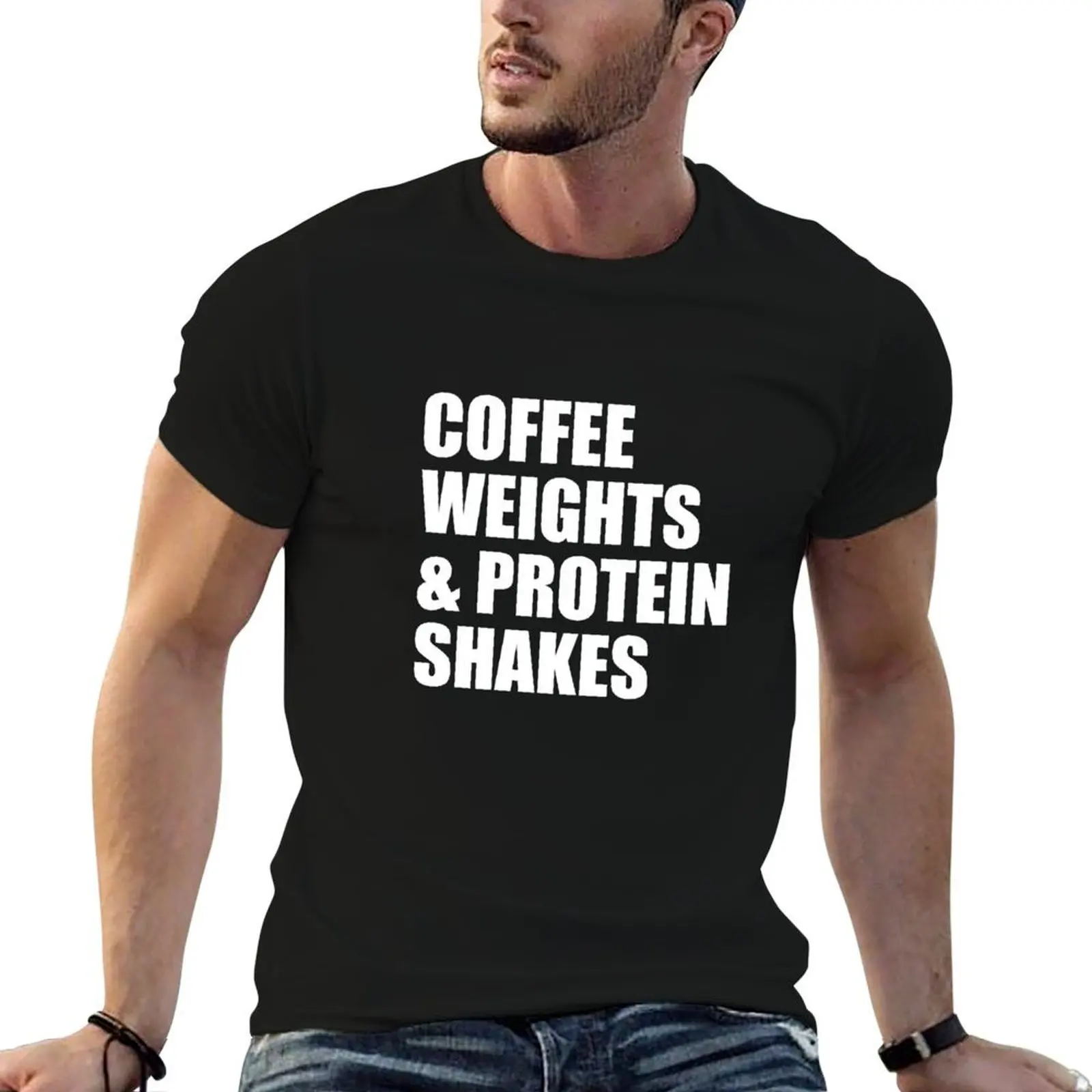 

Coffee, weights, and protein shakes gear T-Shirt t shirts for man pack white funny t shirts dark humor T-Shirt