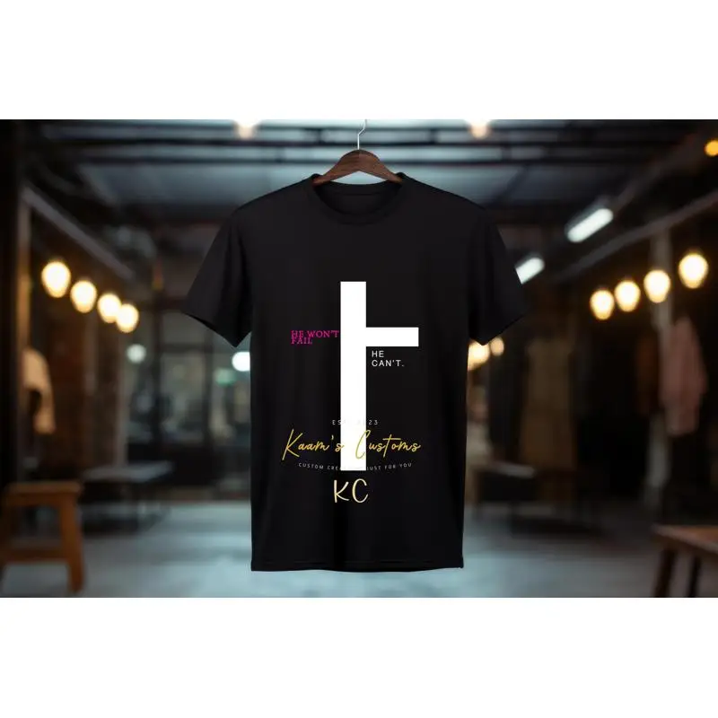 

He Won't Fail Can't Cross T shirt