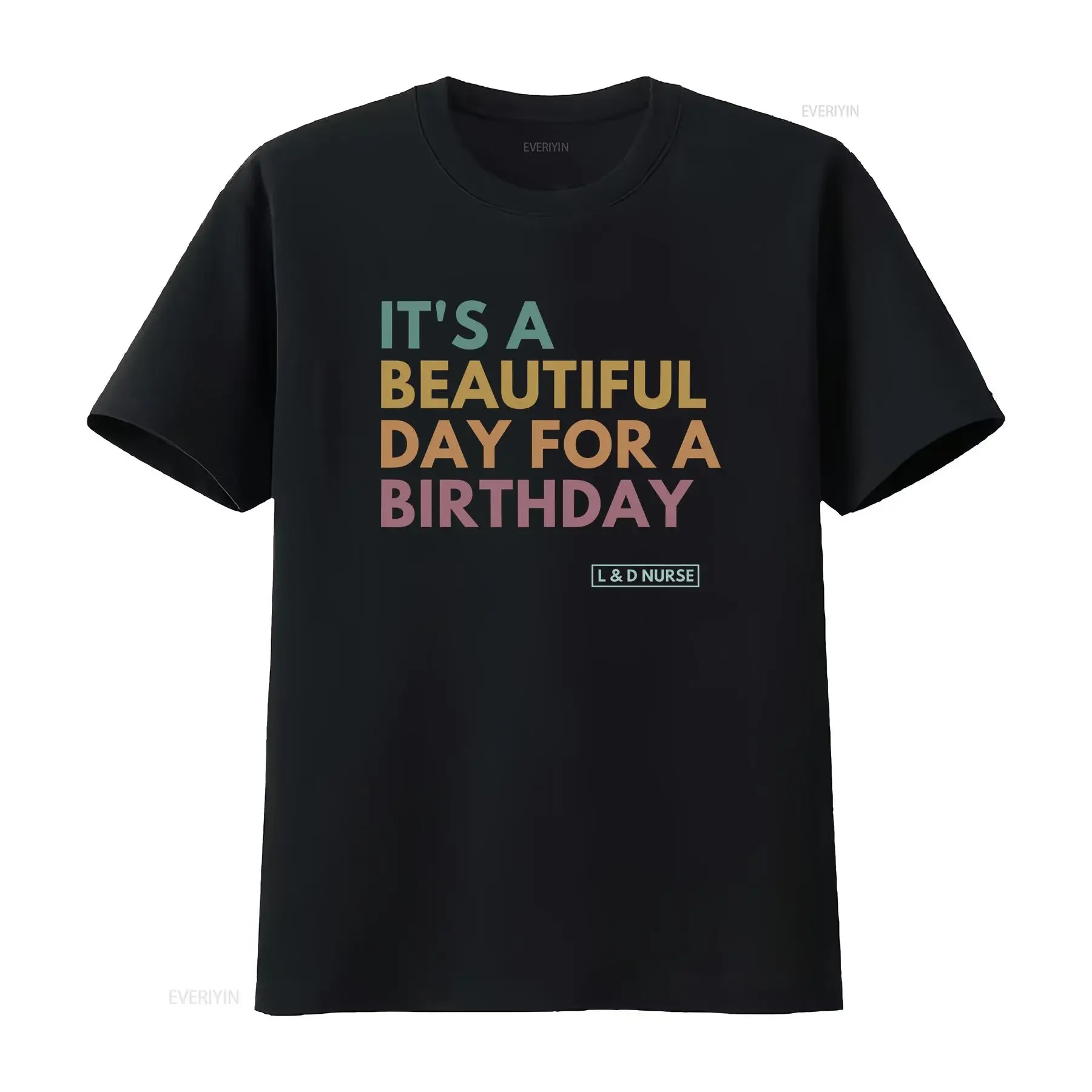 It's A Beautiful Day For Birthday Labor And Delivery Nurse T Shirt L D Baby vintage Washed fashion Versatile Unisex graphic