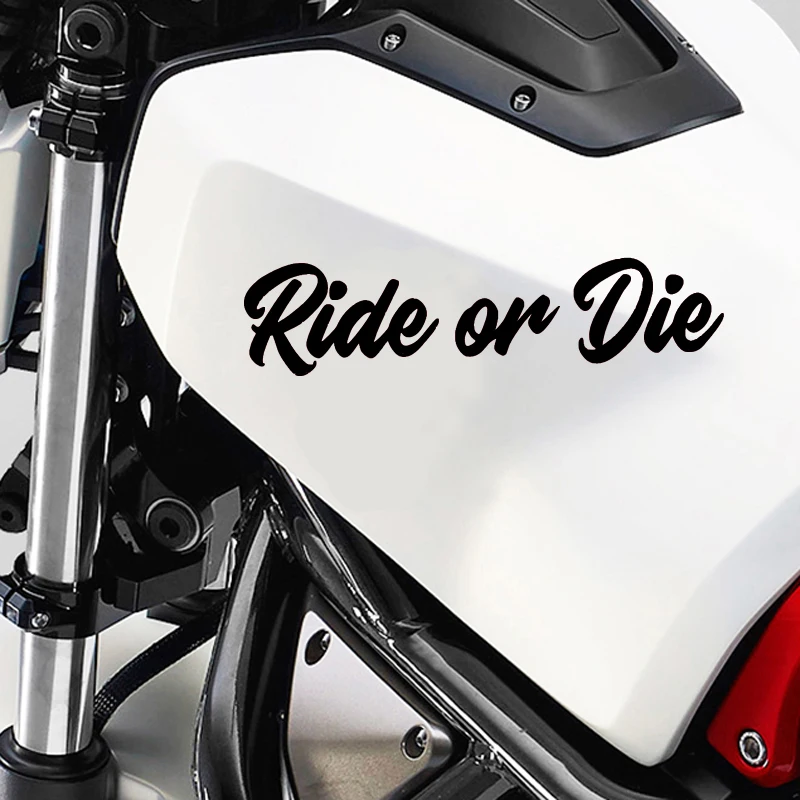 

Ride or Die Fashion Vinyl Motorcycle Car Sticker Car Racing Die Cut Toolbox Surf Camping Helmet Trunk Laptop Truck Decal