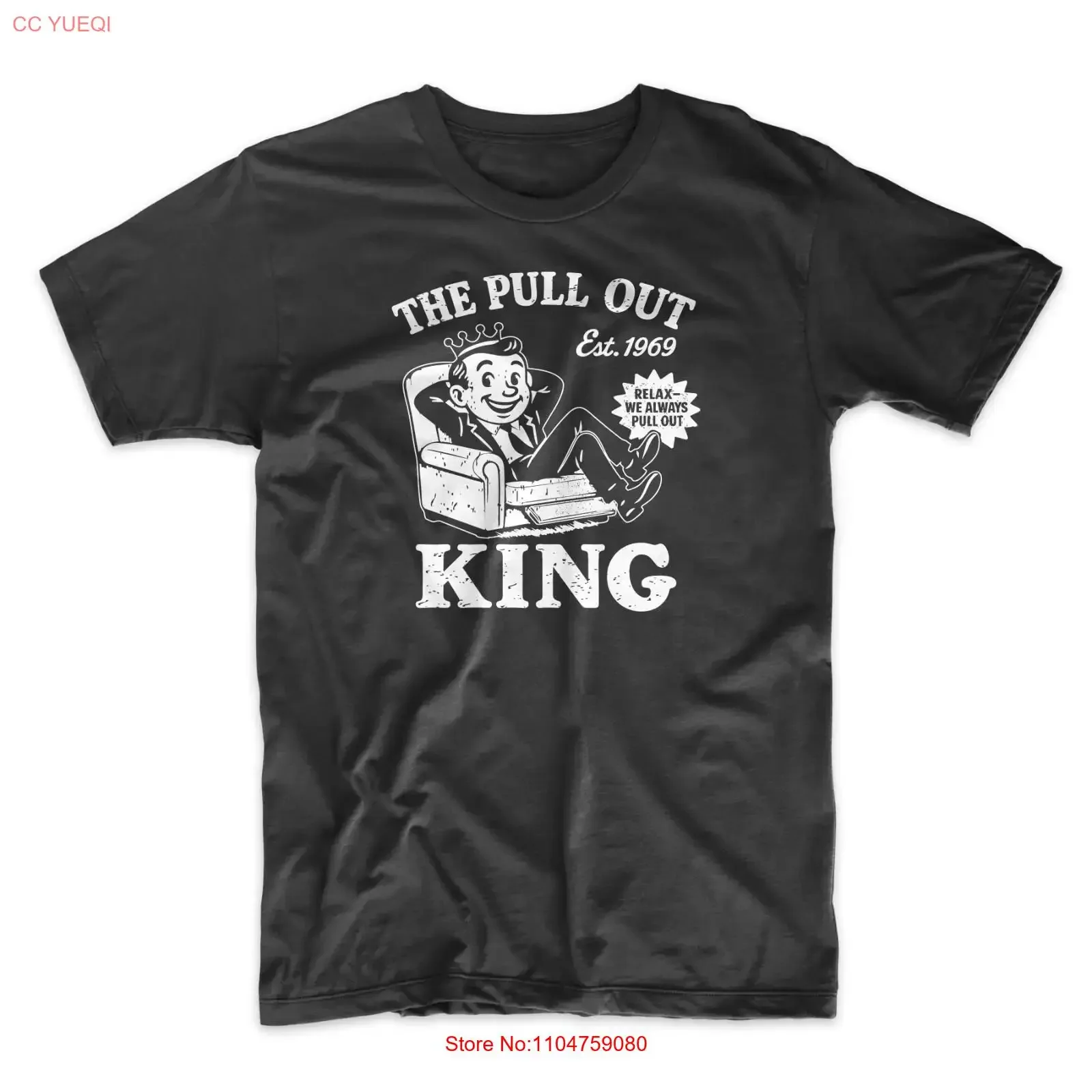 The Pull Out King T Shirt Funny Recliner Retro S x Ad Joke vintage Washed Stylish Casual Comfortable homme designer clothes