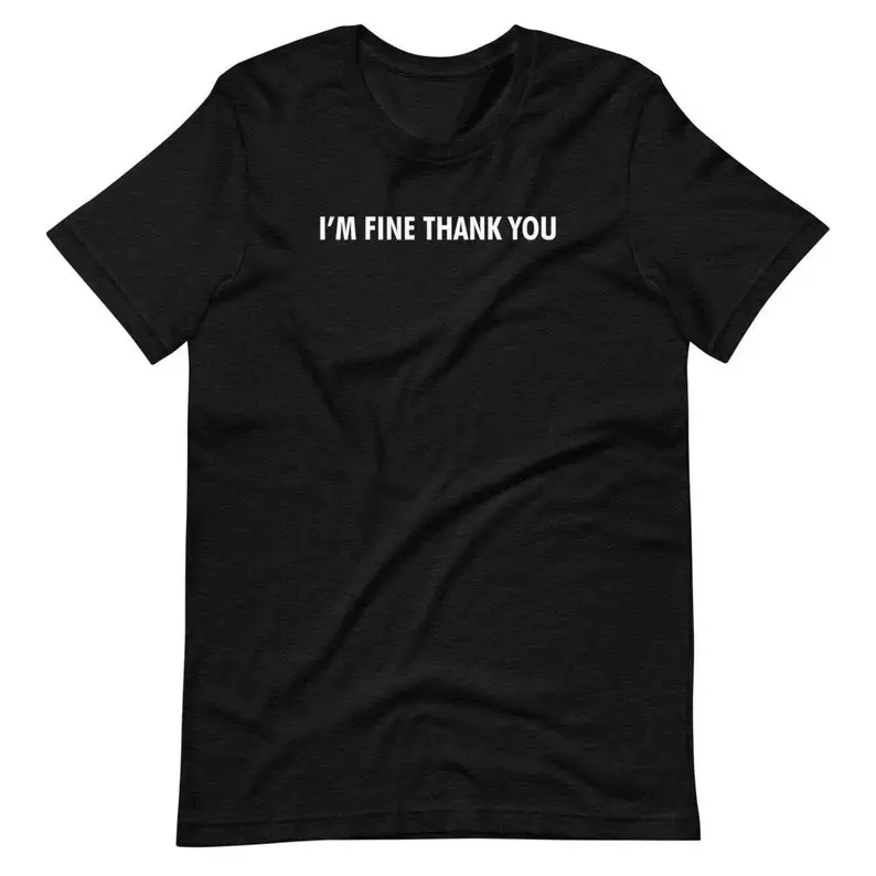 I'm Fine Sarcasm Teen T-Shirt