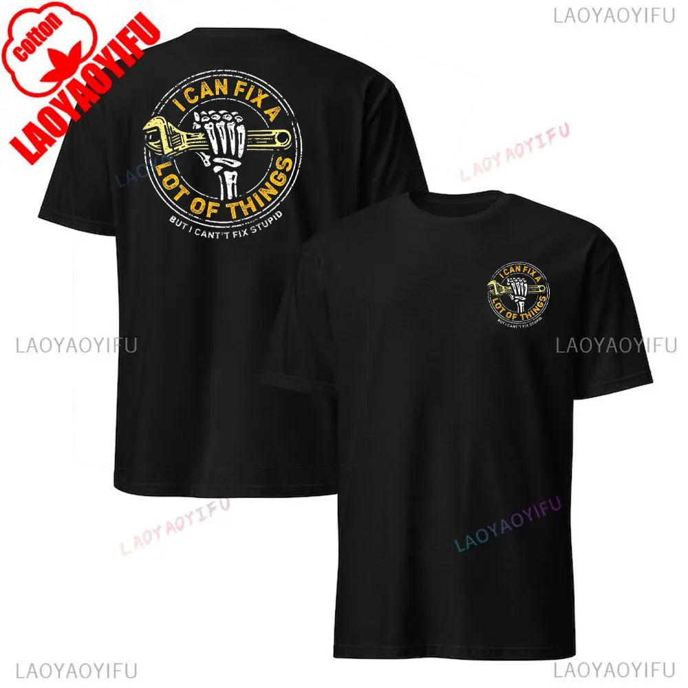 I Can Fix A Lot of Things But I Can't Fix Stupid Print on Back Funny Men T-Shirt  Graphic T Shirts Men Clothing Cotton Tee Tops