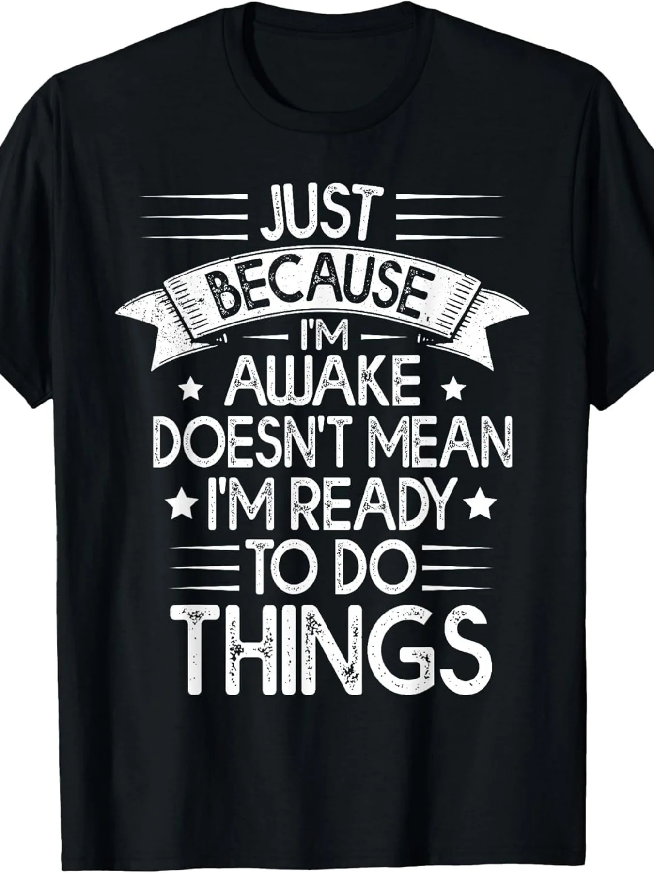 Funny Lazy T-Shirt, Just Woke Up Not Ready to Do Things, Unisex, Short Sleeve Printed T-Shirt
