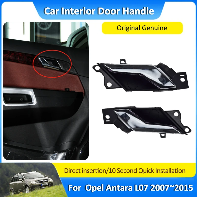 For Opel Antara L07 Vauxhall Antara Daewoo Winstorm MaXX Holden Captiva 5 2007~2015 Inside  Front Rear Left Right Door Handle