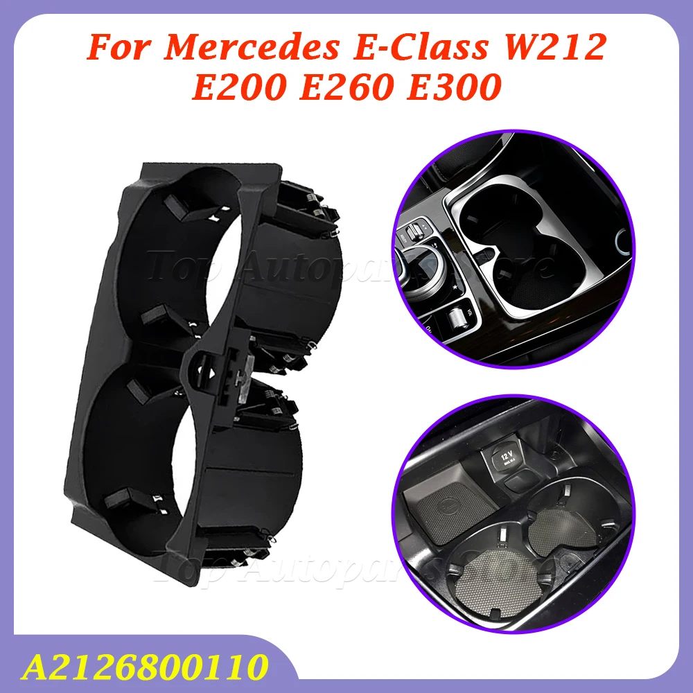 

For Mercedes E-Class W212 E200 E260 E300 E320 E350 E400 A2126800110 Car Front Water Cup Holder Insert Center Console Frame