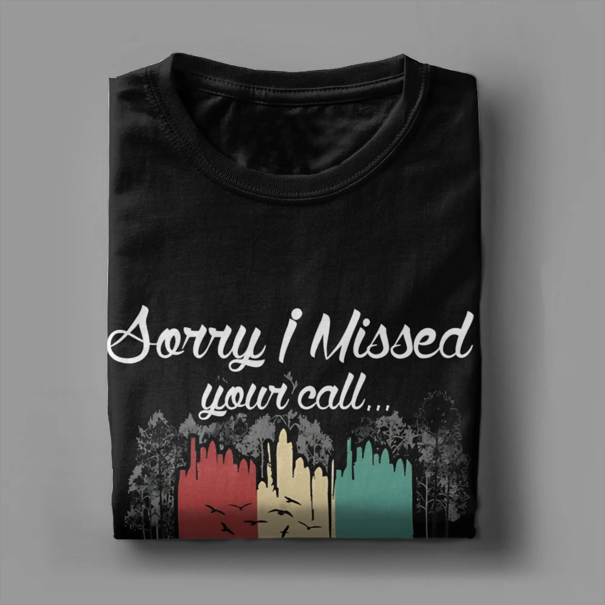 Fashion Sorry I can't talk I Was On My Other Line Fishing Is Calling T Shirt for Men Women Pure Cotton T-shirts Short Sleeve Top