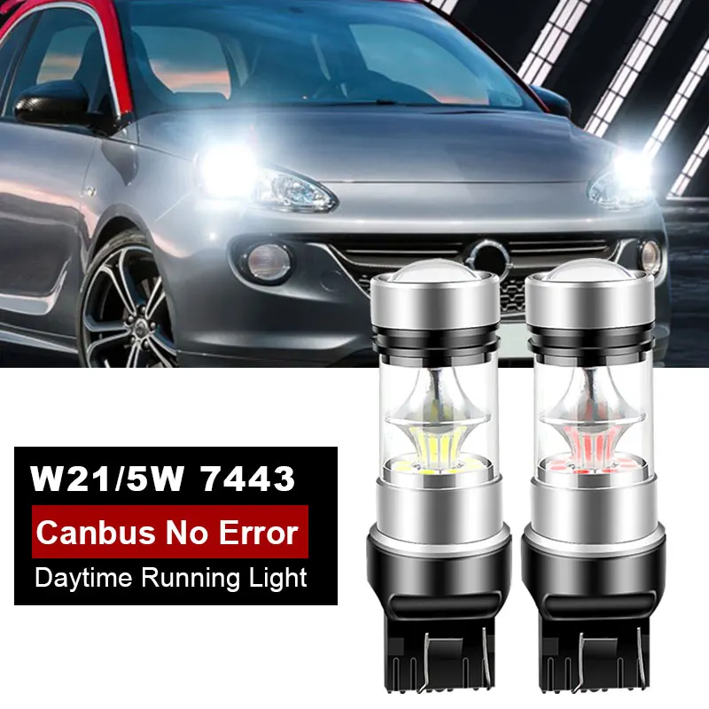 2x NO CANbus For Opel Adam Cascada Insignia A Corsa D Astra J Meriva B Zafira C Vivaro LED Daytime Running Light DRL W21/5W 7443