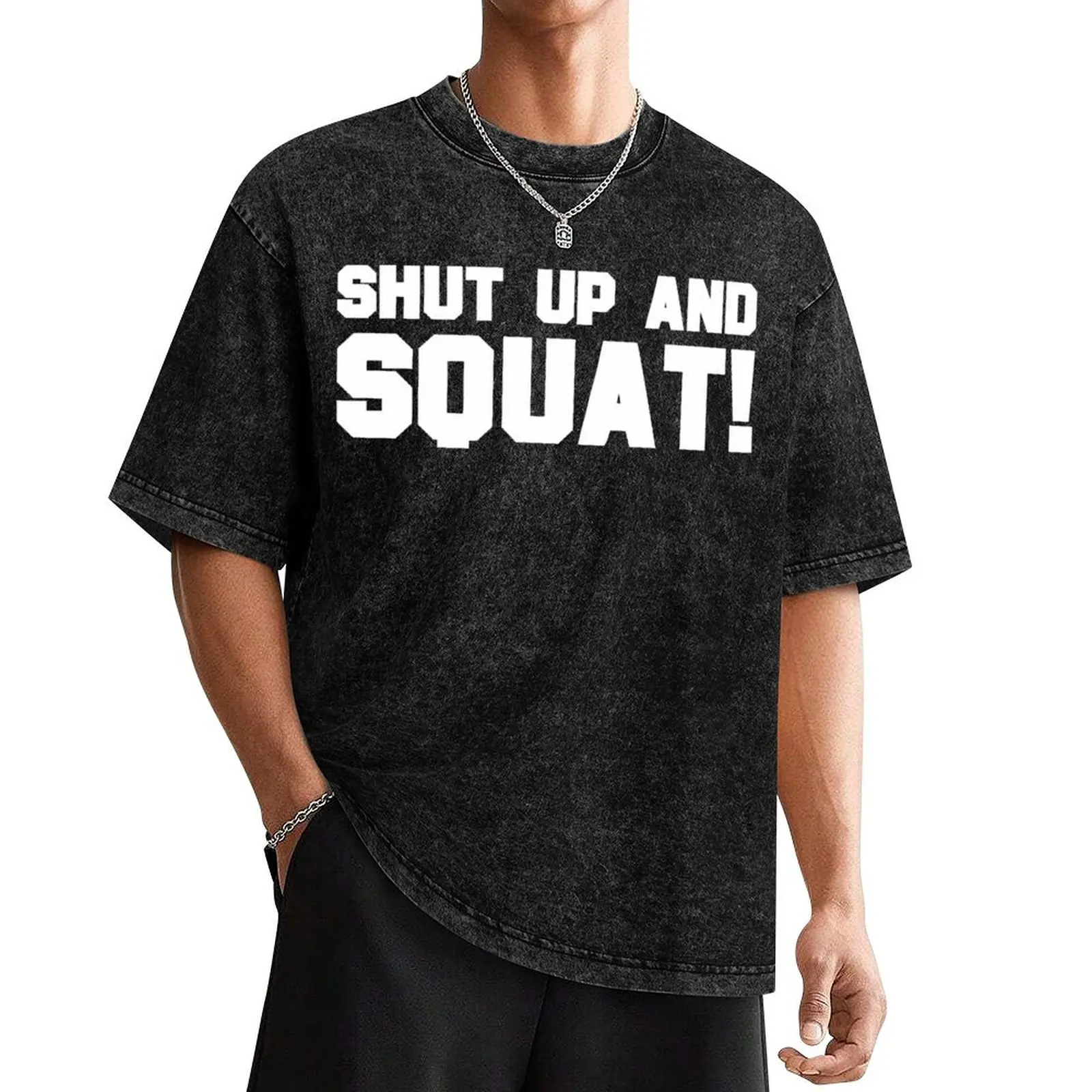 SHUT UP AND SQUAT T-Shirt aesthetic clothes oversized t shirts for men cotton