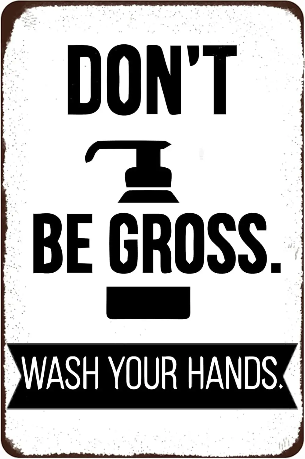 Funny Bathroom Tin Sign Dont Be Gross Wash Your Hands Metal Sign Vintage Bathroom Wall Decorations for Home Cafe Bar Restroom Si