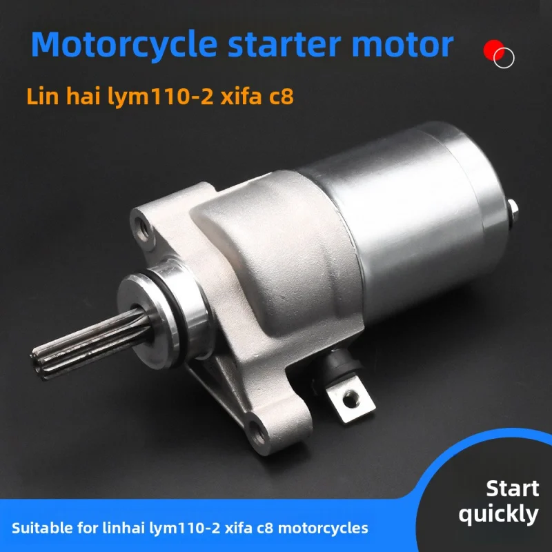 

The motorcycle C8's starter motor is activated by the starter. It is compatible with the Linhai LYM110-2-3XIfa starter motor.