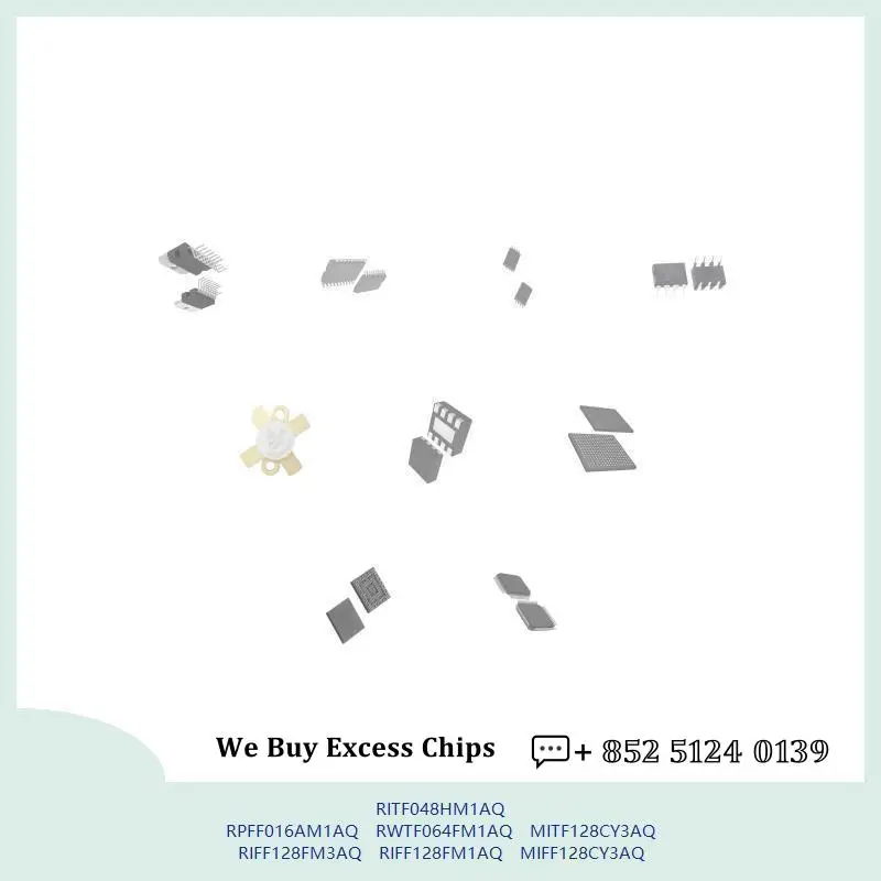 RITF048HM1AQ RPFF016AM1AQ RWTF064FM1AQ MITF128CY3AQ Integrated circuit MCU RIFF128FM3AQ RIFF128FM1AQ MIFF128CY3AQ