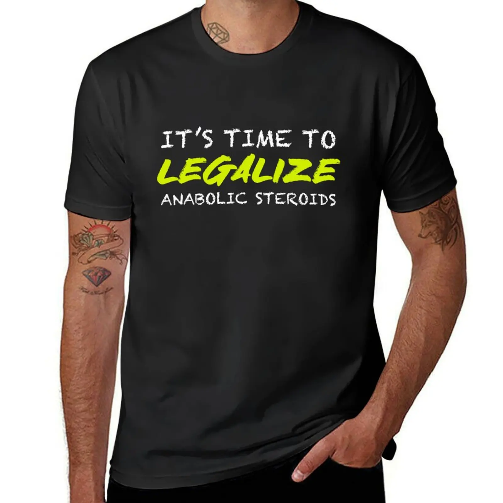 Legalize Anabolic Steroids T-Shirt summer tops customs design your own new edition tees funny t shirts for men