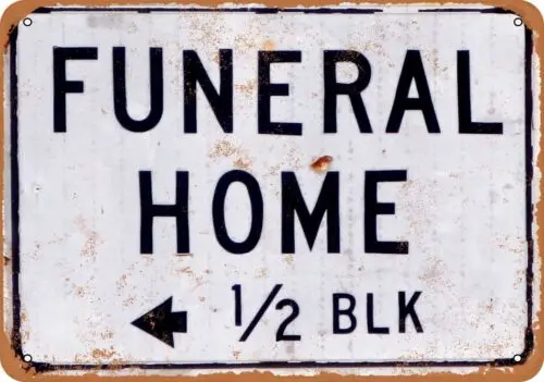 Metal Sign - Funeral Home 1/2 Block - Vintage Look Reproduction