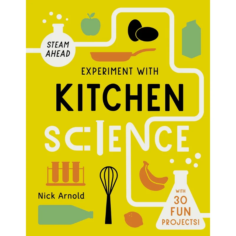 

Experiment With Kitchen Science Fun Projects To Try At Home Nick Arnold Giulia Zoavo Qed Publishing 9780711279421 Book