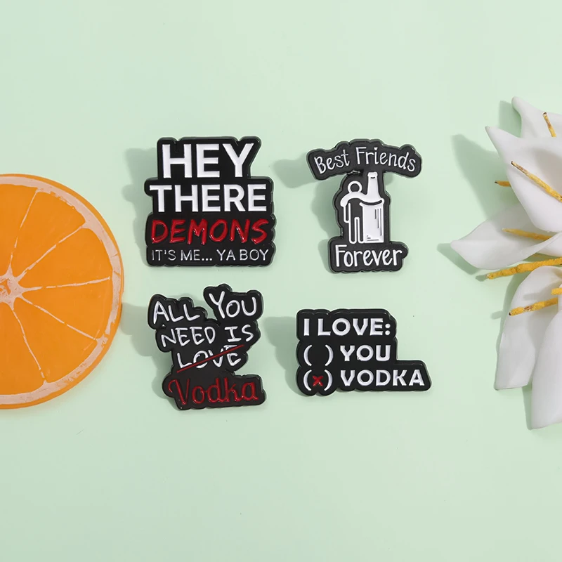 Creative Vodka Phrase All You Need Is Vodka Not Love Enamel Pin Funny Best Friends Forever Brooches Lapel Hat Badge Jewelry Gift