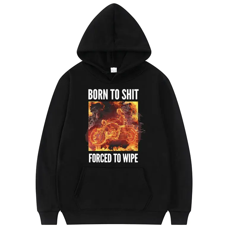 

Born To Shit Forced To Wipe Funny Meme Hoodie Flame Skeleton Graphic Hoodies Men Women Casual Oversized Sweatshirt Mens Clothing