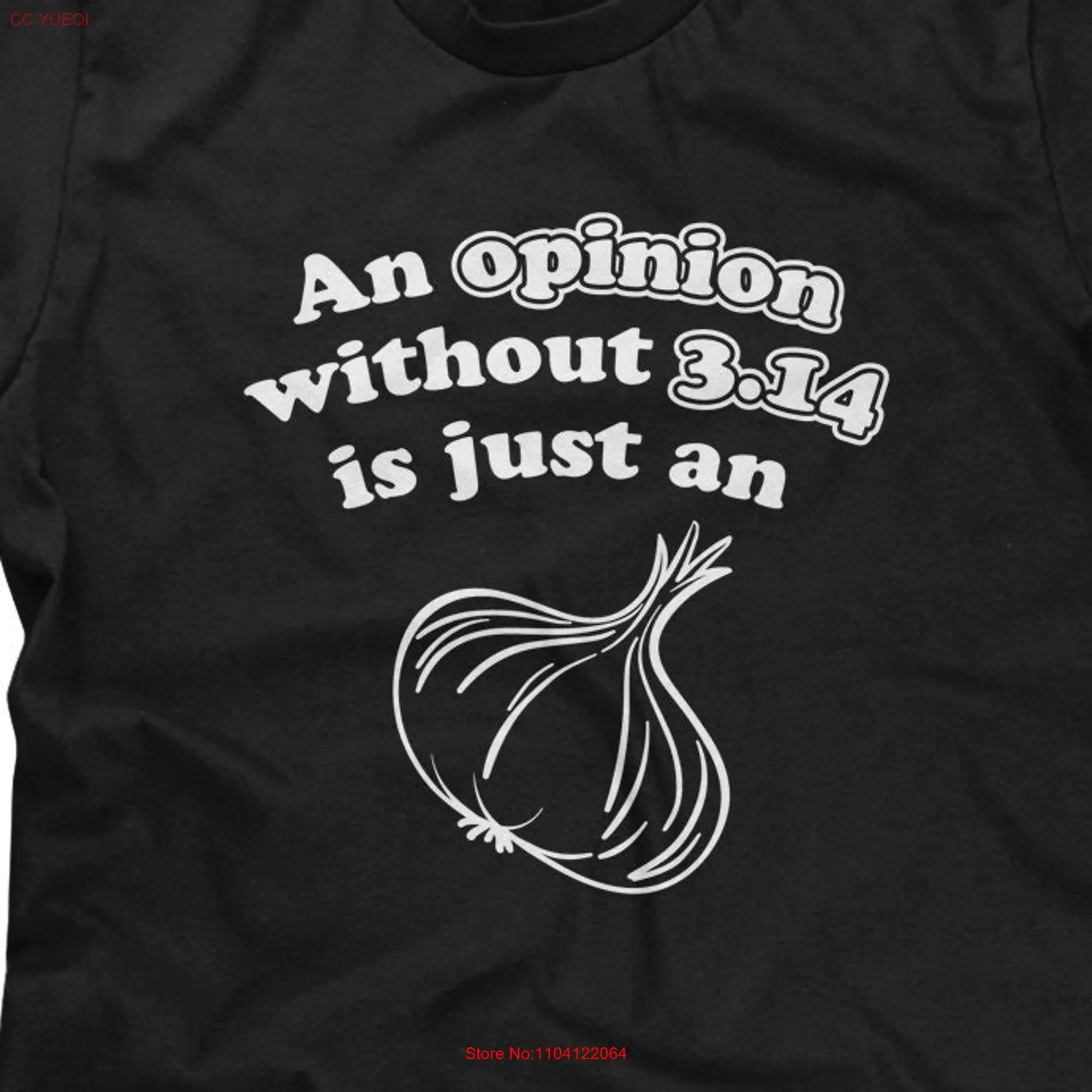 An Opinion without 3 14 Is Just Onion Mens T shirt or Funny Nerd long or short sleeves