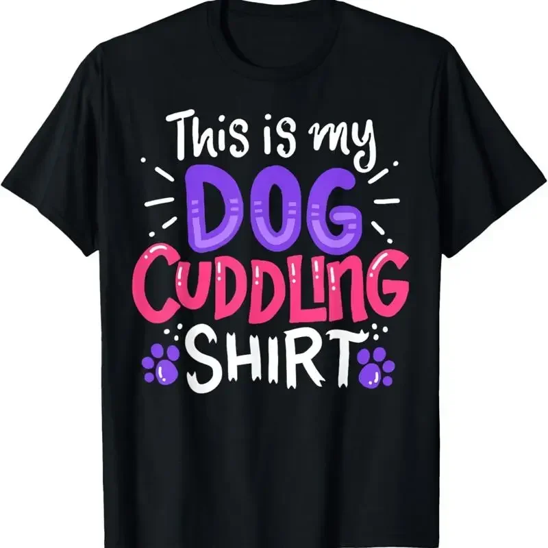 This Is My Dog Cuddling T Shirt Funny Lover