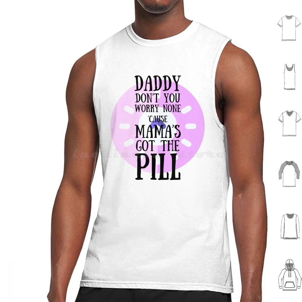 Mama's Got The Pill Tank Tops Algodón estampado Control de nacimiento Feminismo Loretta Lynn Country Music The Pill Pro Choice Mujer